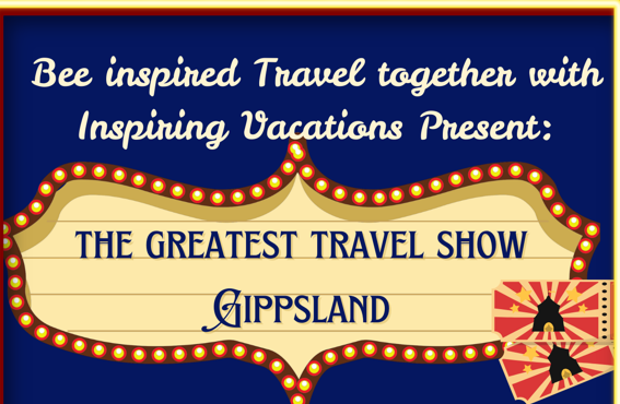 Greatest Travel Show: Gippsland Edition
